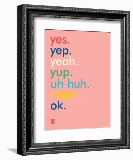 Wee Say, Yep-Wee Society-Framed Premium Giclee Print