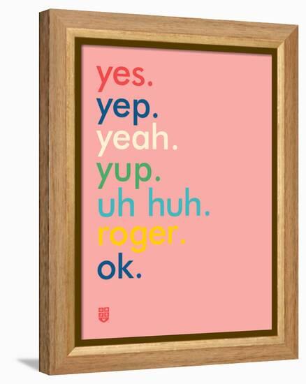 Wee Say, Yep-Wee Society-Framed Stretched Canvas
