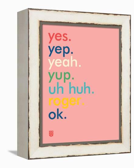 Wee Say, Yep-Wee Society-Framed Stretched Canvas