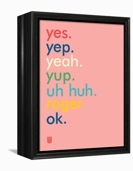 Wee Say, Yep-Wee Society-Framed Stretched Canvas