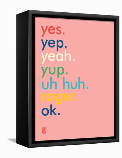 Wee Say, Yep-Wee Society-Framed Stretched Canvas