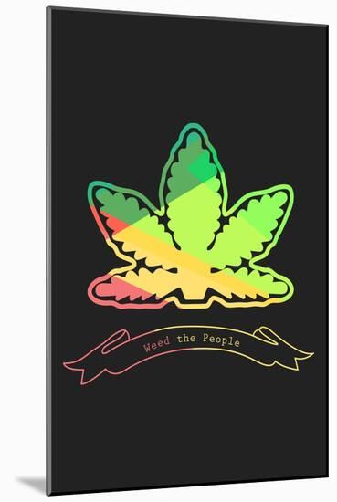 Weed The People-null-Mounted Art Print