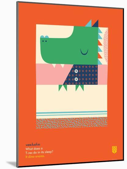 WeeHeeHee, Dino-snore-Wee Society-Mounted Art Print