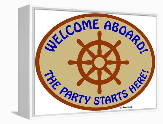 Welcome Aboard Party-Mark Frost-Framed Premier Image Canvas