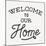 Welcome to Our Home-Laura Marshall-Mounted Art Print