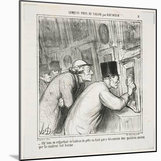 'Well, If You Look Very Closely, You Might End up Finding Some Quality! the Colour Seems to Be Good-Honore Daumier-Mounted Giclee Print