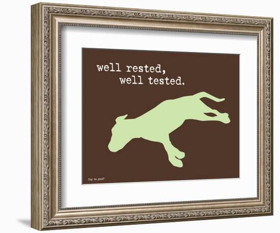 Well Rested-Dog is Good-Framed Art Print