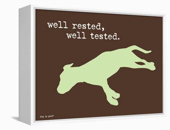 Well Rested-Dog is Good-Framed Stretched Canvas