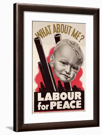 What About Me?' 'Labour for Peace', British Labour Party Poster, 1930-39-null-Framed Giclee Print