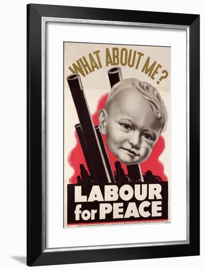 What About Me?' 'Labour for Peace', British Labour Party Poster, 1930-39-null-Framed Giclee Print