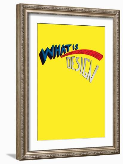 What Is Design and Can It Save the World Annimo-null-Framed Premium Giclee Print