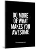 What Makes You Awesome-Brett Wilson-Mounted Art Print