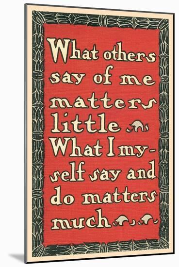 What Others Say of Me-null-Mounted Art Print