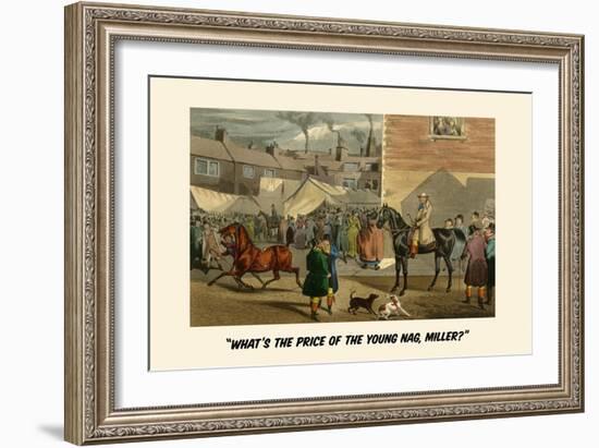 What's the Price of the Young Nag, Miller?-Henry Thomas Alken-Framed Art Print