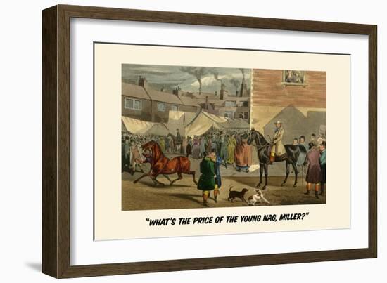 What's the Price of the Young Nag, Miller?-Henry Thomas Alken-Framed Art Print