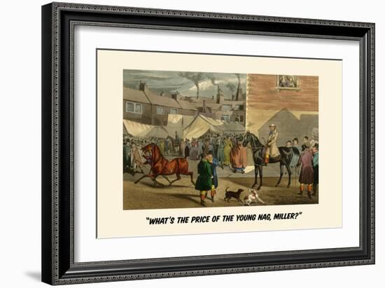 What's the Price of the Young Nag, Miller?-Henry Thomas Alken-Framed Art Print