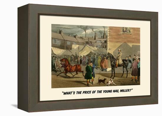 What's the Price of the Young Nag, Miller?-Henry Thomas Alken-Framed Stretched Canvas