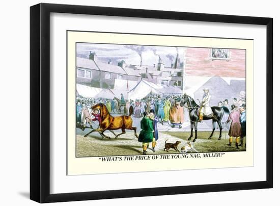 What's the Price of the Young Nag, Miller?-Henry Thomas Alken-Framed Art Print