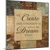 What We Dream Today-Artique Studio-Mounted Art Print