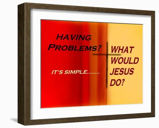 What Would Jesus Do?-Ruth Palmer 2-Framed Art Print