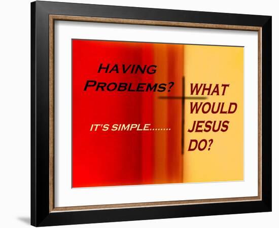 What Would Jesus Do?-Ruth Palmer 2-Framed Art Print