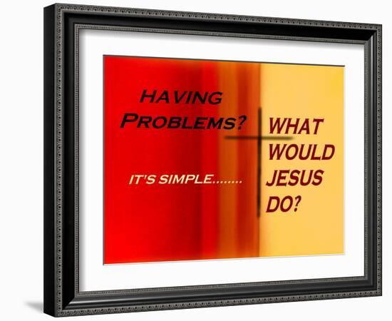 What Would Jesus Do?-Ruth Palmer 2-Framed Art Print