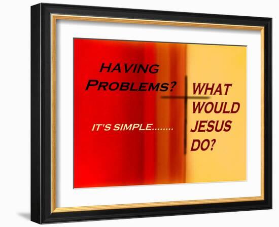 What Would Jesus Do?-Ruth Palmer 2-Framed Art Print