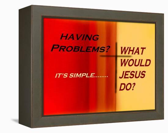 What Would Jesus Do?-Ruth Palmer 2-Framed Stretched Canvas