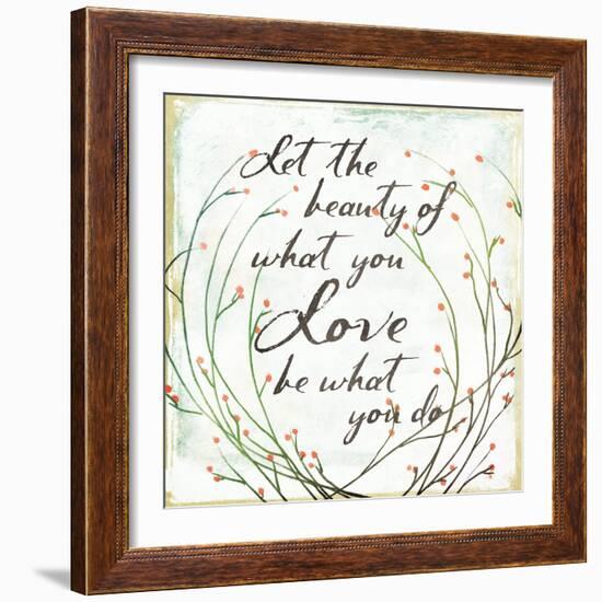 What You Love-Jace Grey-Framed Art Print