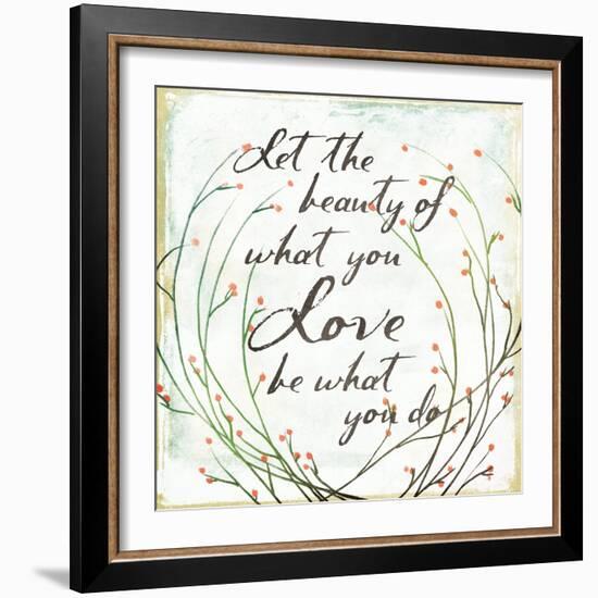 What You Love-Jace Grey-Framed Art Print