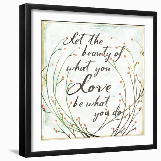 What You Love-Jace Grey-Framed Art Print