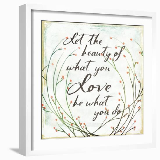 What You Love-Jace Grey-Framed Art Print