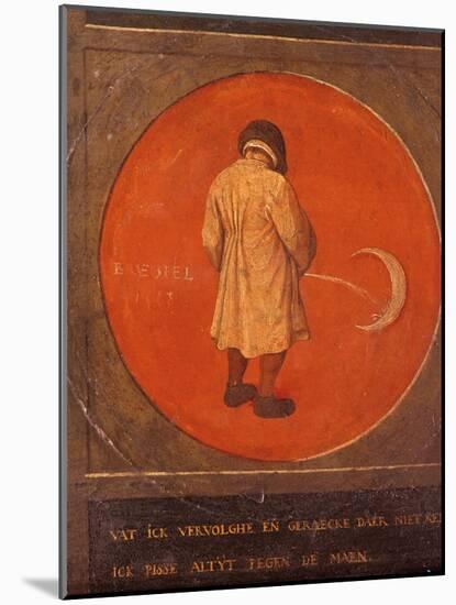 Whatever I Do, I Do Not Repent, I Keep Pissing Against the Moon, C1558-1560-Pieter Bruegel the Elder-Mounted Giclee Print