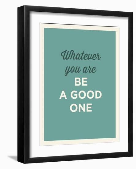 Whatever You Are-null-Framed Art Print