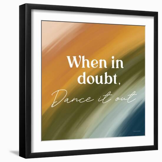 When in Doubt, Dance it Out-Lady Louise Designs-Framed Art Print