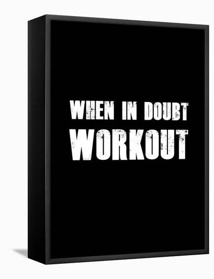 When In Doubt Workout-null-Framed Stretched Canvas