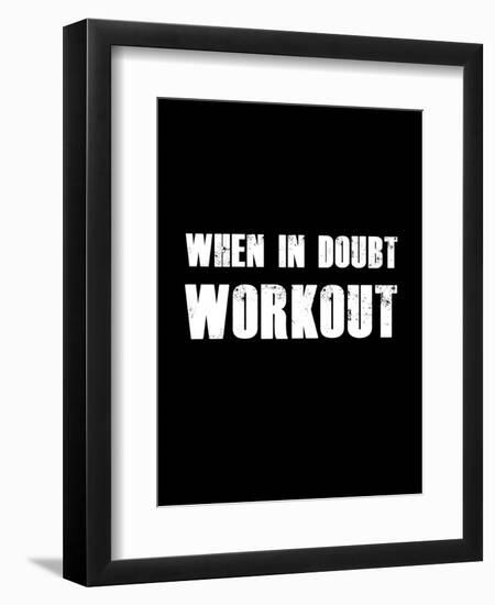 When In Doubt Workout-null-Framed Art Print