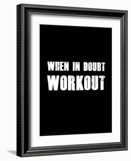 When In Doubt Workout-null-Framed Art Print