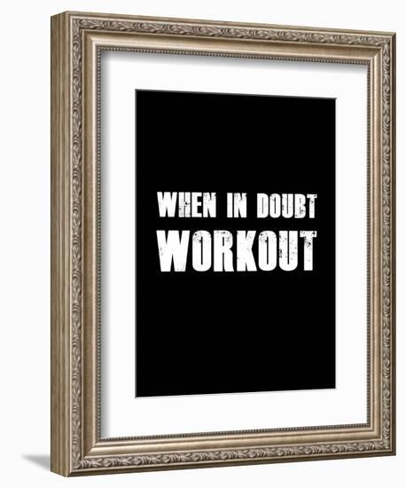 When In Doubt Workout-null-Framed Premium Giclee Print