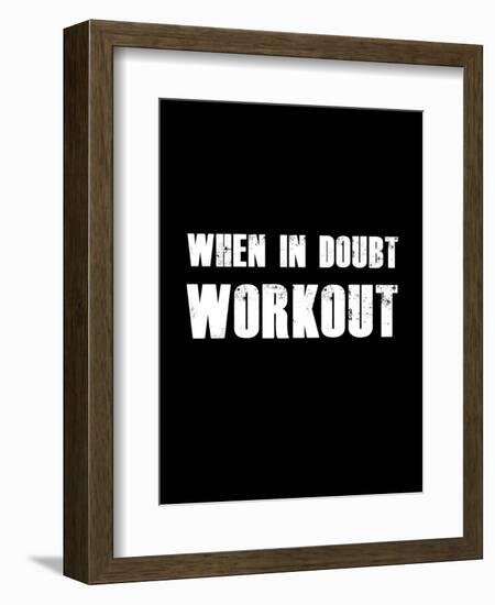 When In Doubt Workout-null-Framed Premium Giclee Print