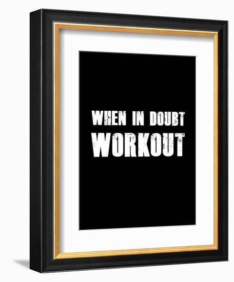 When In Doubt Workout-null-Framed Premium Giclee Print