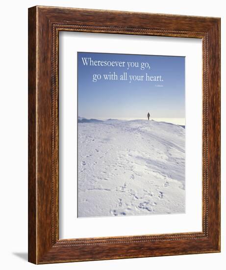 Wheresoever you go, go with all your heart.-AdventureArt-Framed Photographic Print