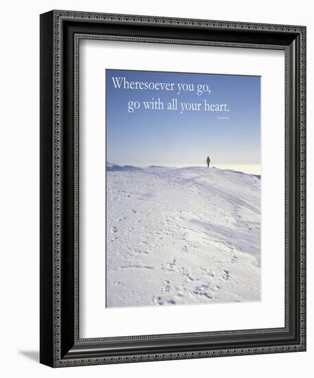 Wheresoever you go, go with all your heart.-AdventureArt-Framed Photographic Print