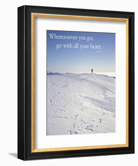 Wheresoever you go, go with all your heart.-AdventureArt-Framed Photographic Print