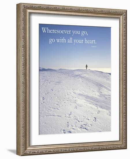 Wheresoever you go, go with all your heart.-AdventureArt-Framed Photographic Print