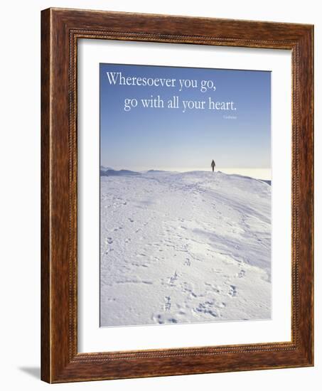 Wheresoever you go, go with all your heart.-AdventureArt-Framed Photographic Print