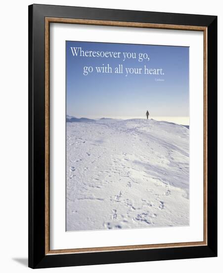 Wheresoever you go, go with all your heart.-AdventureArt-Framed Photographic Print