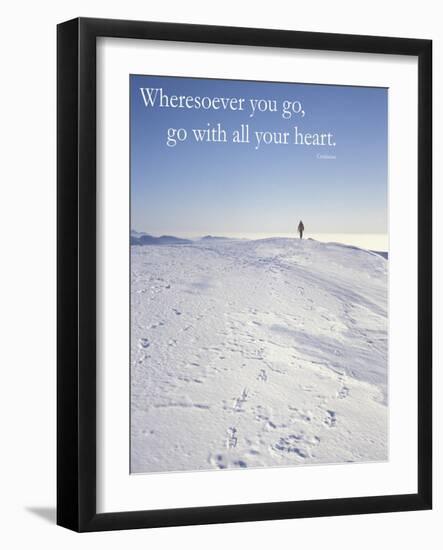 Wheresoever you go, go with all your heart.-AdventureArt-Framed Photographic Print