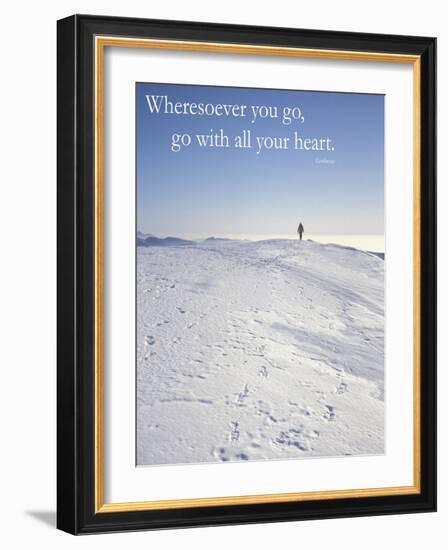 Wheresoever you go, go with all your heart.-AdventureArt-Framed Photographic Print