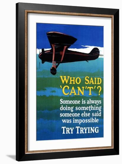 Who Said Can't - Try Trying - Airplane Flying Poster-Lantern Press-Framed Premium Giclee Print